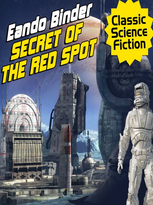Title details for Secret of the Red Spot by Eando Binder - Available